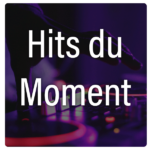 Playlist des Hits du moment